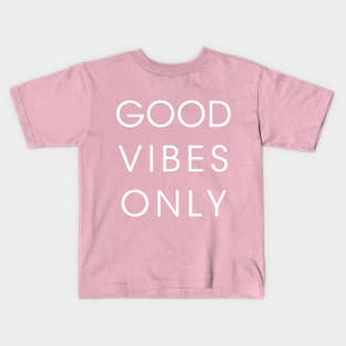 Good Vibes Only Kids T-Shirt